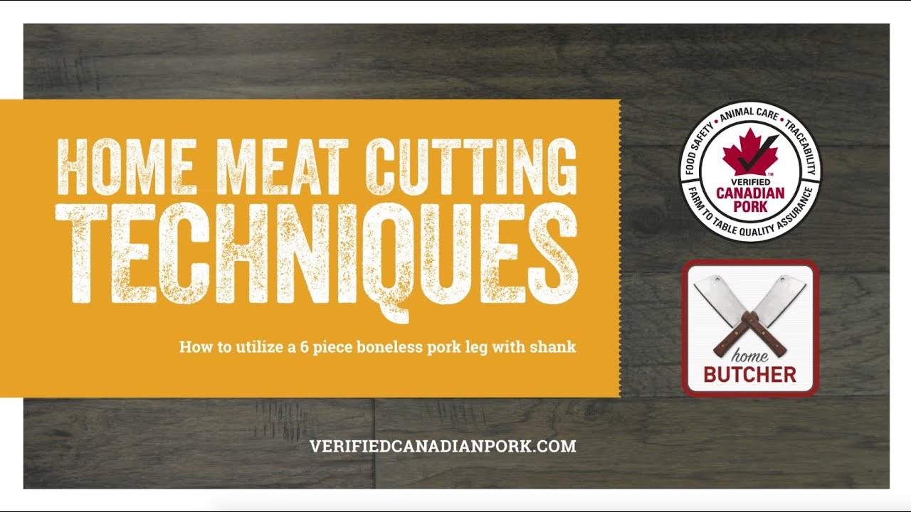 Home Meat Cutting Techniques Utilize a 6Piece Boneless Pork Leg with