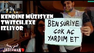 KENDİNE MÜZİSYEN - TWİTCH:EXE (JAGERMAN) İZLİYOR