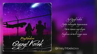 Video thumbnail of "MEY1RBEKOVV - Qyzyl koilek (Official music)"