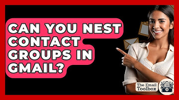 Can You Nest Contact Groups In Gmail? - TheEmailToolbox.com