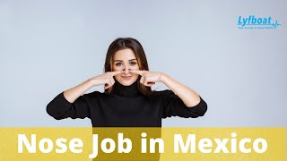 Nose Job in Mexico | Rhinoplasty Cost in Mexico Tijuana