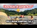 Awal nya Si BULE Ga Mau Mandi.... Ternyata...? | Bule Masuk Kampung | Part 4 - Final