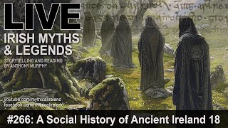 LIVE IRISH MYTHS EPISODE #266: A Social History of Ancient Ireland, part 18 - Druids and sorcerors
