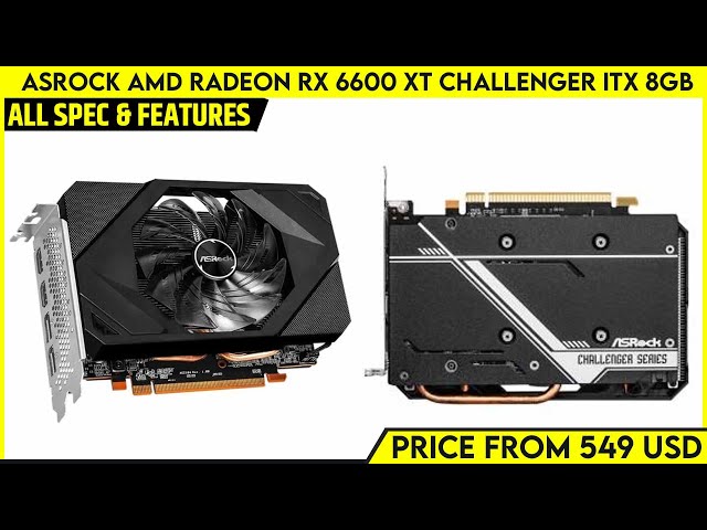 ASRock AMD Radeon RX 6600 XT Challenger ITX 8GB Graphics
