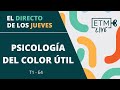 Psicología del color útil | #ETMLive | T1-E4