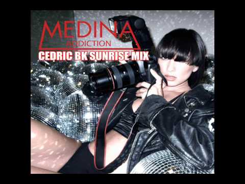 MEDINA - ADDICTION 2011(CEDRIC BK SUNRISE MIX)