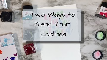Two Ways to Blend Your Ecoline Watercolors and Brush Pens
