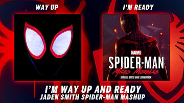 I'm Way Up & Ready (Jaden Smith Spider-Man mashup)