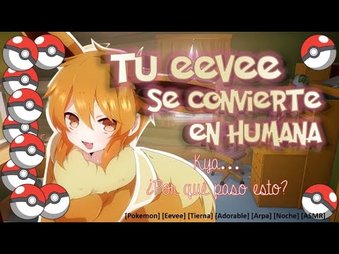 Tu Eevee se convierte en humana (Asmr roleplay) [Pokemon, Eevee, Tierna, Adorable, Tímida] [F4M]