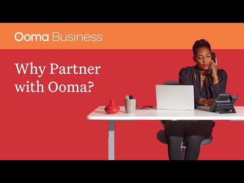 Why Partner with Ooma?