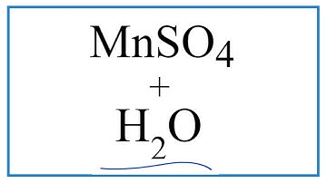 How to Write the for Equation for  Equation for MnSO4 + H2O