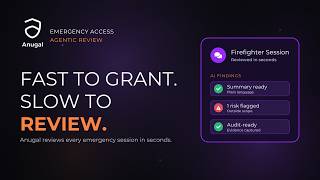 Emergency Access Management with Agentic AI | Anugal EAM Firefighter Review