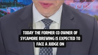 Former Sycamore Brewing co-owner to face a judge Monday