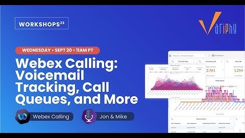 Webex Calling  Voicemail Tracking, Call Queues, and More