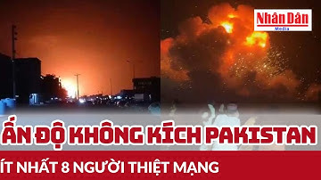 Ấn Độ không kích Pakistan, ít nhất 8 người thiệt mạng | Báo Nhân Dân