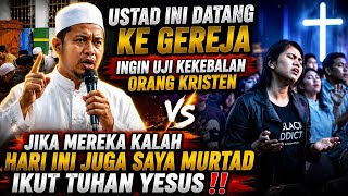 USTAD NEKAT KE GEREJA, SAYA MAU UJI KEKEBALAN ORANG KAFIR, JIKA ORANG KAFIR KALAH, SAYA MURTAD‼️