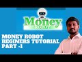 Money robot tutorial for begineers (Moneyrobot tutorial) part - 1