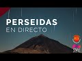 Lluvia de estrellas de las Perseidas - EN DIRECTO