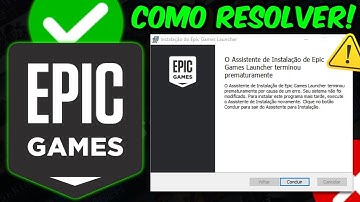 Como Resolver Erro O Assistente de Instalação da Epic Games Launcher Terminou Prematuramente!