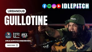 GUILLOTINE by Urbandub | IDLEPITCH Covers