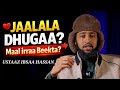USTAAZ IBSAA HASSAN JAALALA DHUGAA AKKAMITTI BEEKTAA USTAAZ IBSAA HASSAN JAALALA DHUGAA AKKAMITTI BEEKTAA