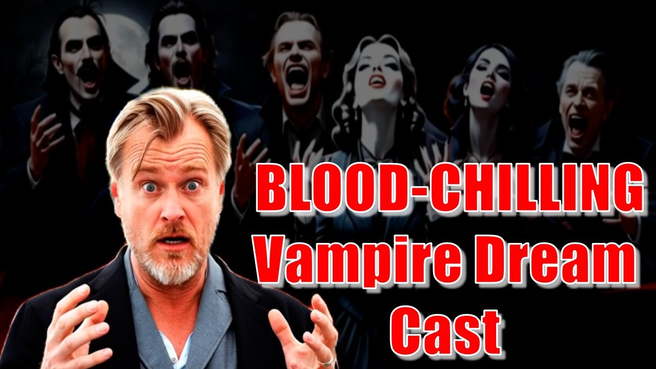 УЖАСАЮЩАЯ вампирская сага Кристофера Нолана: КОГО ВЫБРАТЬ НА РОЛЬ?!?