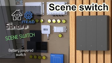 Sonoff Scene Switch - battery operate switch to control other Sonoff devices