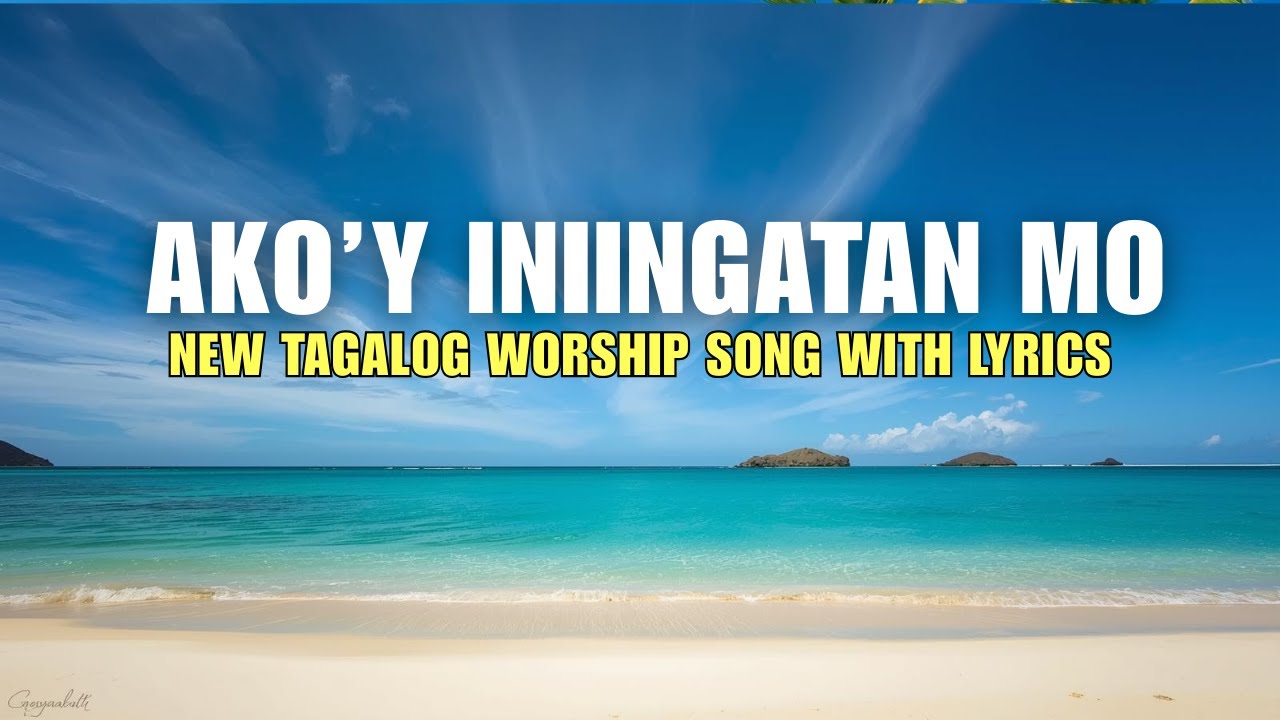New Tagalog Worship Songs Collection | AKo'y Iningatan Mo with Lyrics | Pinoy Christian Hits
