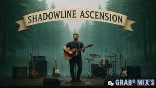 Shadowline Ascension by GRAB® MIX’S | Official Music Release
