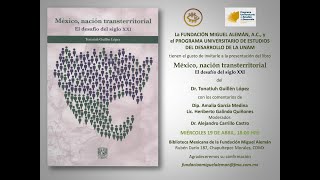 PRESENTACIÓN DEL LIBRO: MÉXICO, NACIÓN TRANSTERRITORIAL - EL DESAFÍO DEL SIGLO XXI.