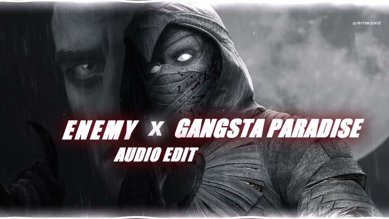 Enemy x gangstas paradise  full version audio edit