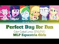 MLP Equestria Girls Others Perfect Day For Fun Color Coded Lyrics ENG INA