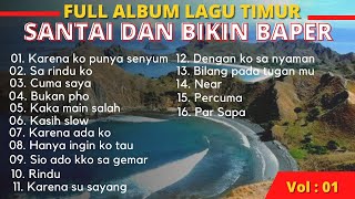 Kumpulan Lagu Timur Santai dan Bikin  Baper (Full Album) - Vol 1 - #lagutimurbikinbaper