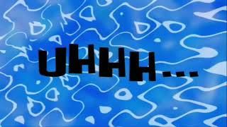 Spongebob Timecard-Uhh...