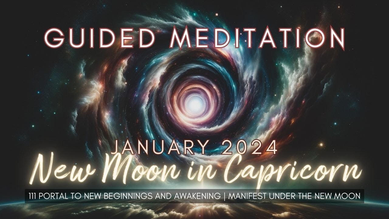 Ad Free | January '24 New Moon in Capricorn Meditation | 111 Portal to ...