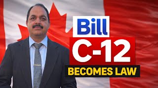 Bill C 12 Now Becomes Law
