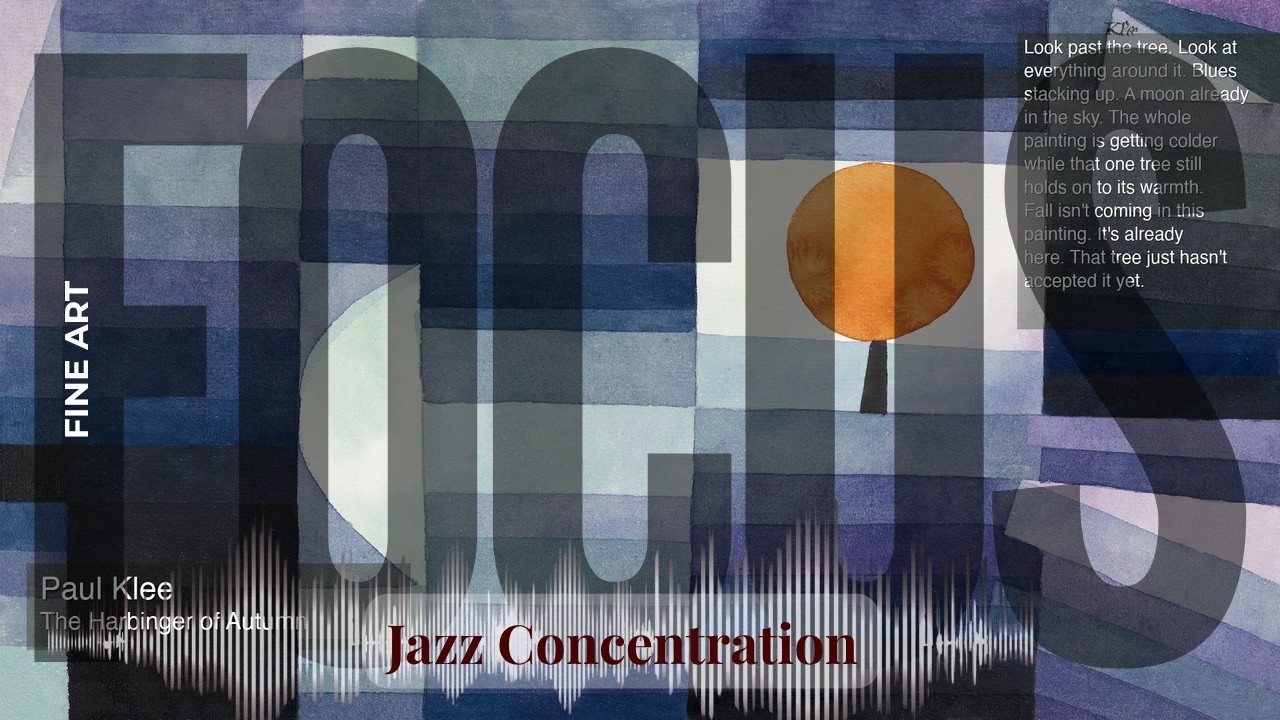 Focus - Jazzy Concentration with Fine Art | Klee · The Harbinger of Autumn & others