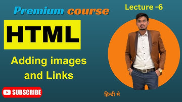 HTML: Img and Anchor tags | How to Add Images and Links in HTML || Web Development Course #6