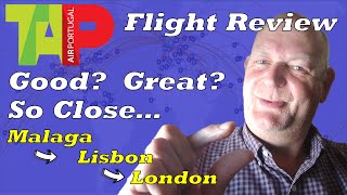 Flight Review - TAP Air Portugal Business Class, Malaga to Lisbon to London Heathrow