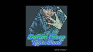 DuRoc Creep Type Beat \