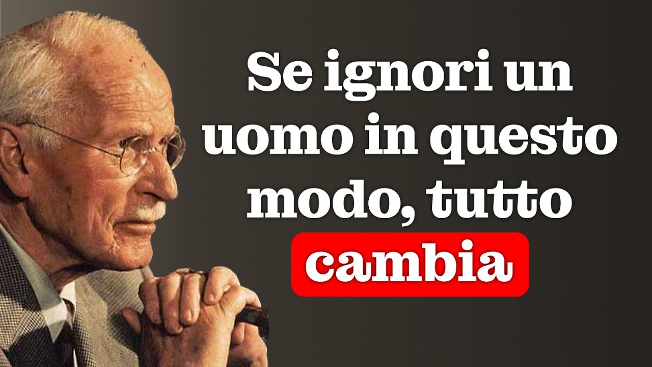 Ignora un uomo nel modo giusto... e guarda cosa succede al suo ego – CARL JUNG