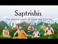 Saptrishis  the eternal sages of sanatana dharma