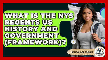 What Is The NYS Regents US History And Government (Framework)? - High School Toolkit