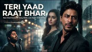 New Hindi Romantic Song 2026 | Teri Yaad Raat Bhar | Late Night Hindi Song screenshot 4