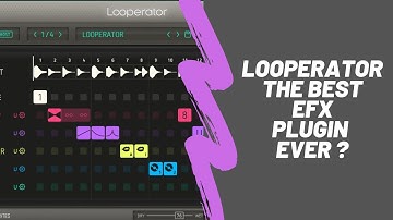 Looperator ... Is It The Best Effects Plugin VST Ever ???