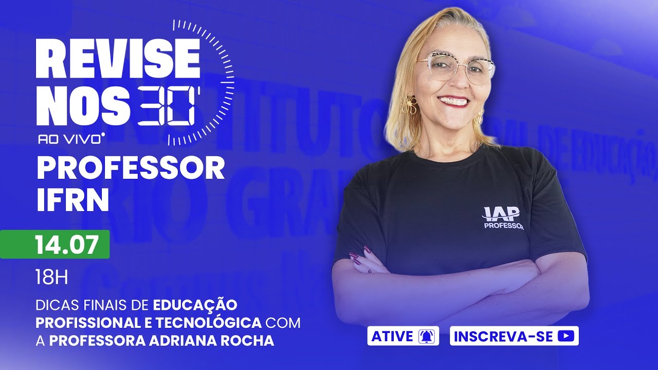Revise nos 30 Professor IFRN - Educação profissional e tecnológica prof. Adriana Rocha
