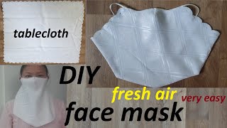 Making a face mask from tablecloth, no sewing machine, that every one
can do, and fresh air during wearing day. make fabric at home | air...
