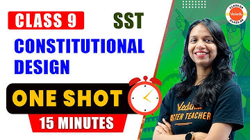 Constitutional Design | One Shot In 15 Mins | Class 9 SST | CBSE 2023-24 Preparation