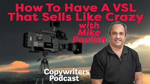 How to Have a VSL that Sells Like Crazy, with Mike...