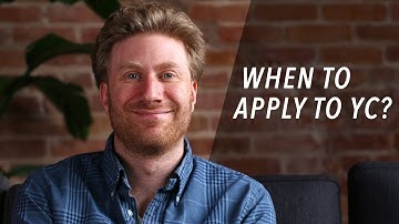When is the Right Time to Apply to Y Combinator? - Jared Friedman